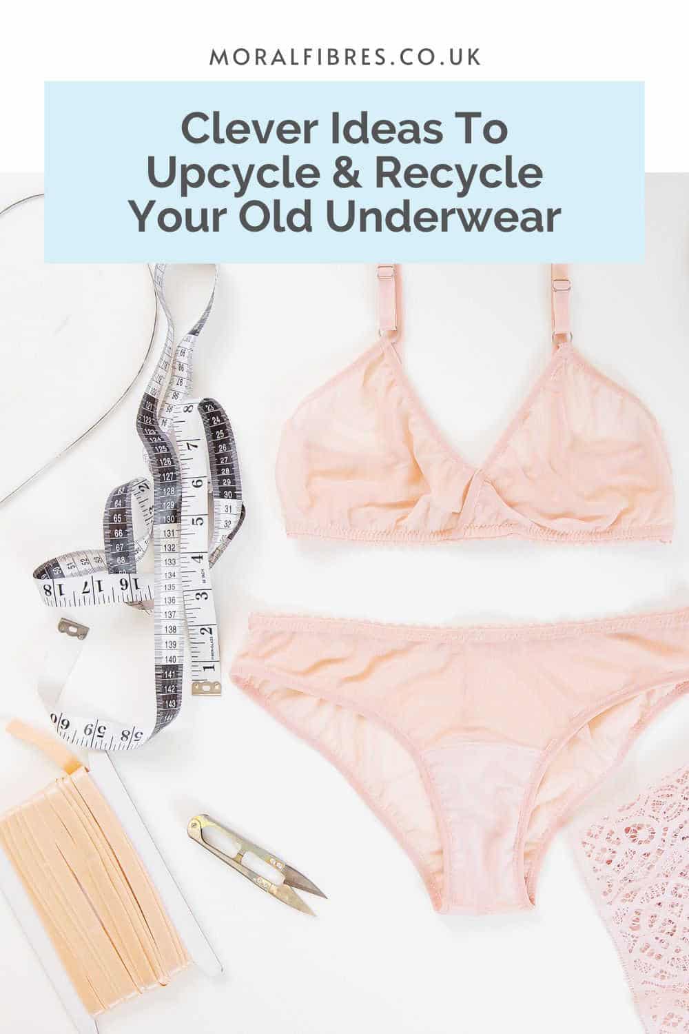 Pink bra and knickers next to measuring tape and scissors, with blue text box that reads how to upcycle and recycle old underwear.